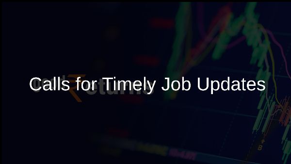 Calls for Timely Job Updates