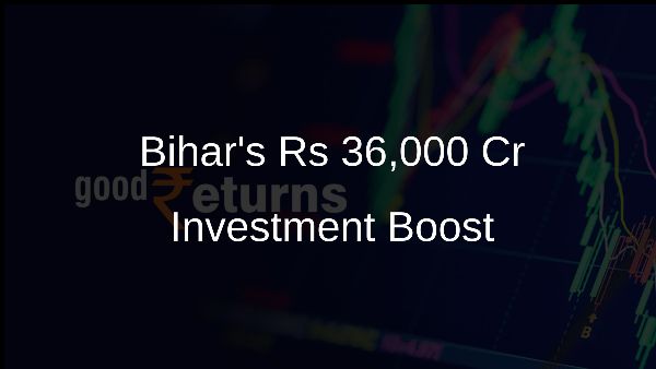 Bihars Rs 36,000 Cr Investment Boost