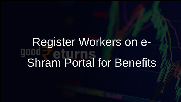 Register Workers on e-Shram Portal for Benefits