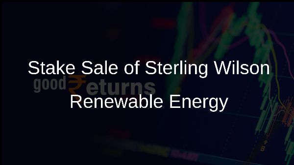 Stake Sale of Sterling Wilson Renewable Energy