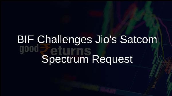 BIF Challenges Jios Satcom Spectrum Request