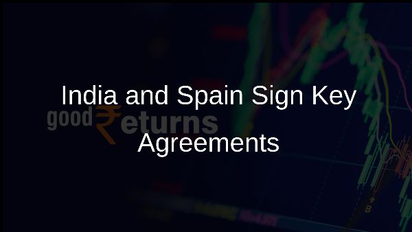 India and Spain Sign Key Agreements