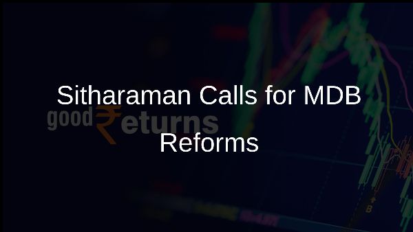 Sitharaman Calls for MDB Reforms