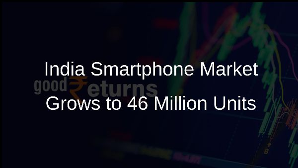 India Smartphone Market Grows to 46 Million Units
