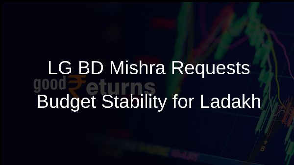 LG BD Mishra Requests Budget Stability for Ladakh