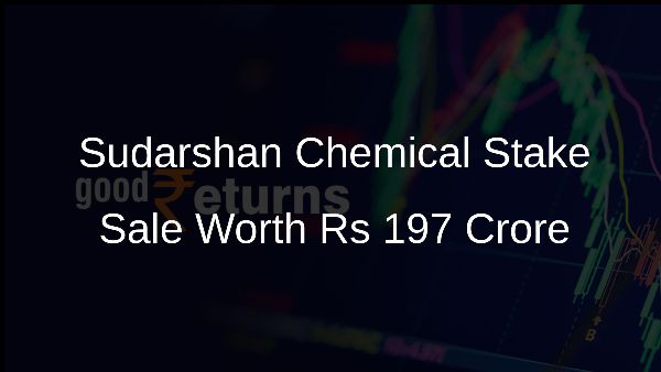 Sudarshan Chemical Stake Sale Worth Rs 197 Crore Sudarshan Chemical Stake Sale Worth Rs 197 Crore