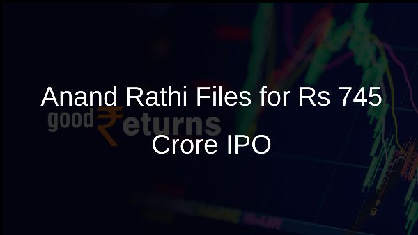 Anand Rathi Files for Rs 745 Crore IPO
