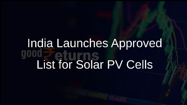 India Launches Approved List for Solar PV Cells