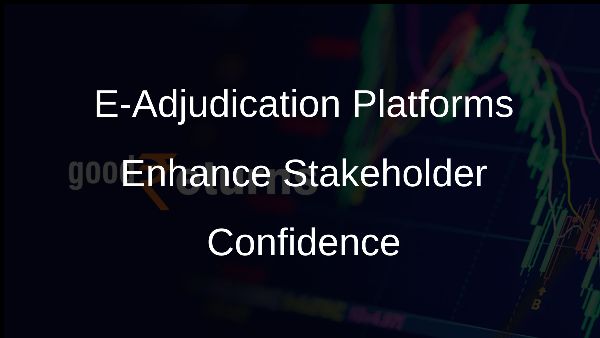 E-Adjudication Platforms Enhance Stakeholder Confidence