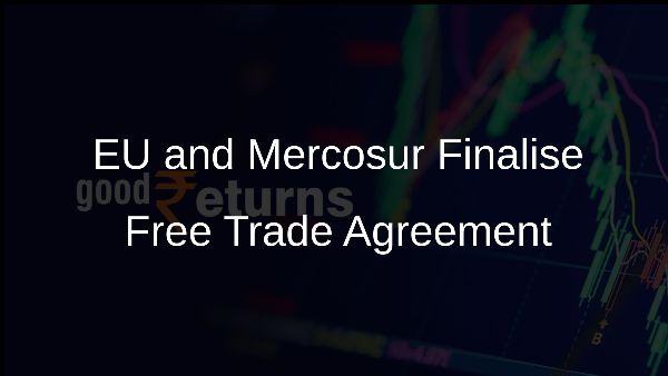 EU and Mercosur Finalise Free Trade Agreement
