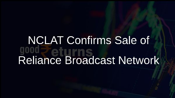 NCLAT Confirms Sale of Reliance Broadcast Network