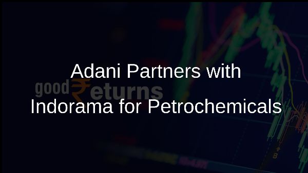 Adani Partners with Indorama for Petrochemicals