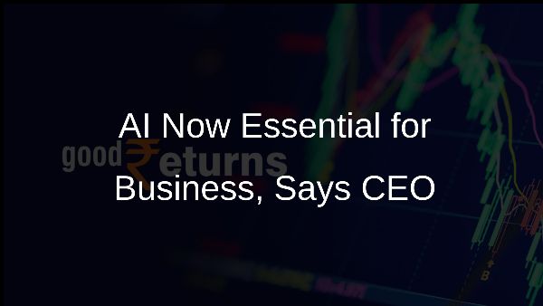 AI Now Essential for Business, Says CEO