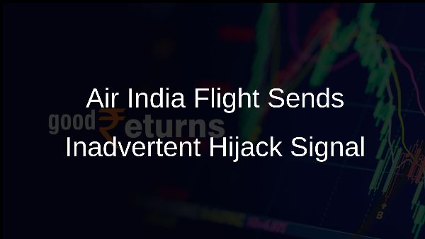 Air India Flight Sends Inadvertent Hijack Signal