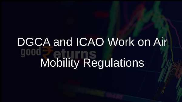 DGCA and ICAO Work on Air Mobility Regulations