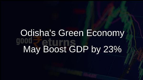 Odishas Green Economy May Boost GDP by 23%