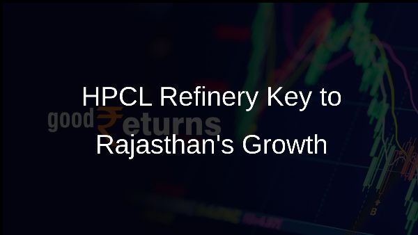 HPCL Refinery Key to Rajasthans Growth