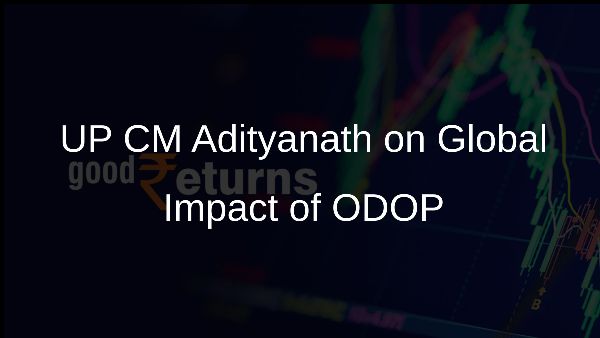 UP CM Adityanath on Global Impact of ODOP