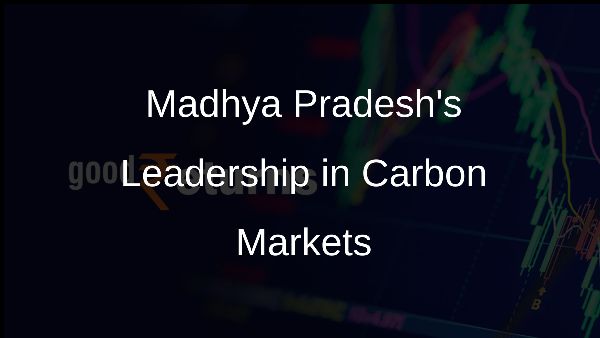 Madhya Pradeshs Leadership in Carbon Markets Madhya Pradeshs Leadership in Carbon Markets
