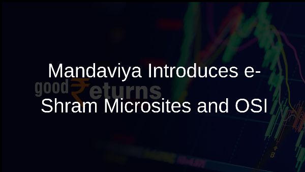 Mandaviya Introduces e-Shram Microsites and OSI