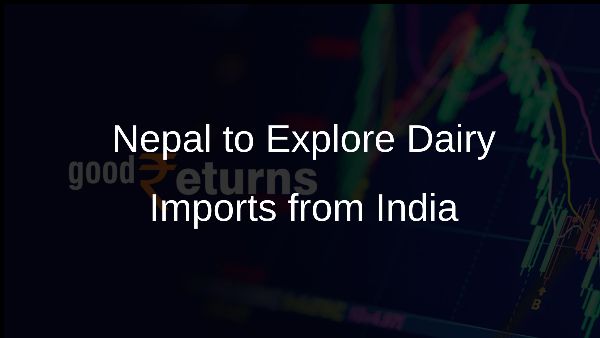 Nepal to Explore Dairy Imports from India Nepal to Explore Dairy Imports from India