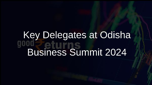 Key Delegates at Odisha Business Summit 2024