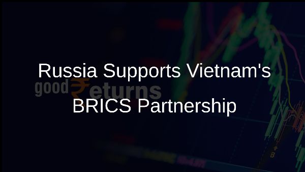 Russia Supports Vietnams BRICS Partnership