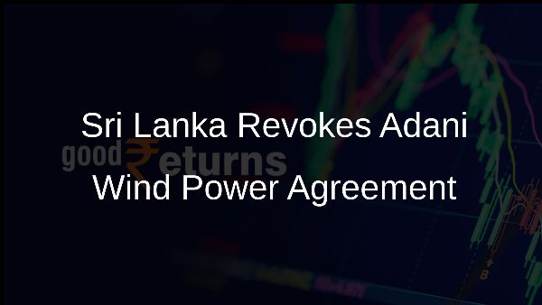 Sri Lanka Revokes Adani Wind Power Agreement