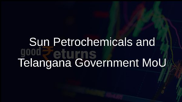 Sun Petrochemicals and Telangana Government MoU