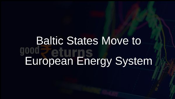 Baltic States Move to European Energy System