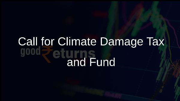 Call for Climate Damage Tax and Fund