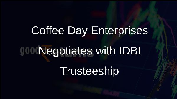 Coffee Day Enterprises Negotiates with IDBI Trusteeship