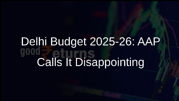 Delhi Budget 2025-26: AAP Calls It Disappointing