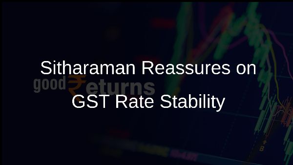 Sitharaman Reassures on GST Rate Stability
