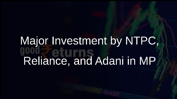Major Investment by NTPC, Reliance, and Adani in MP