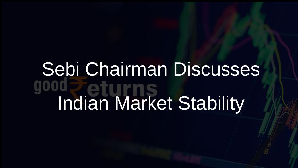 Sebi Chairman Discusses Indian Market Stability