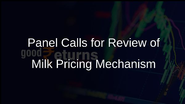Panel Calls for Review of Milk Pricing Mechanism