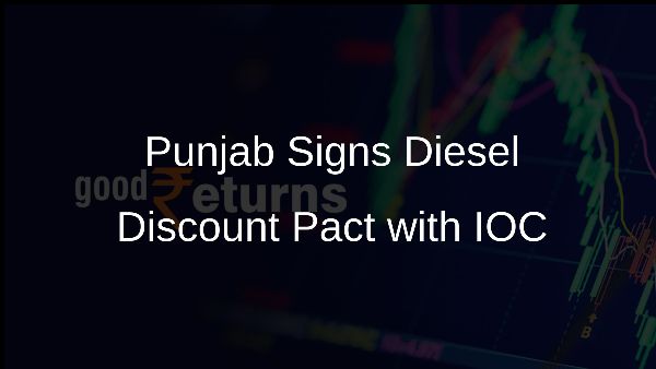 Punjab Signs Diesel Discount Pact with IOC