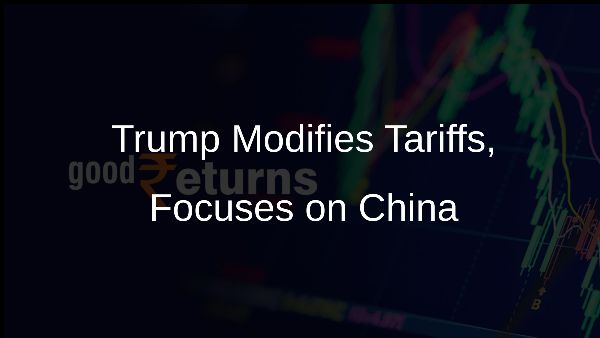Trump Modifies Tariffs, Focuses on China