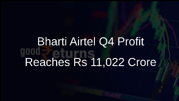 Bharti Airtel Q4 Profit Reaches Rs 11,022 Crore