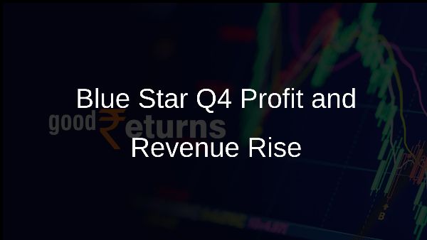 Blue Star Q4 Profit and Revenue Rise