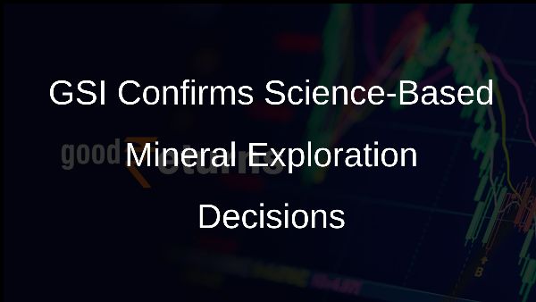 GSI Confirms Science-Based Mineral Exploration Decisions GSI Confirms Science-Based Mineral Exploration Decisions