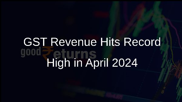 GST Revenue Hits Record High in April 2024