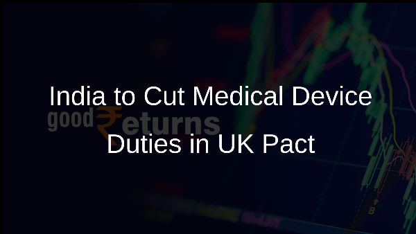 India to Cut Medical Device Duties in UK Pact