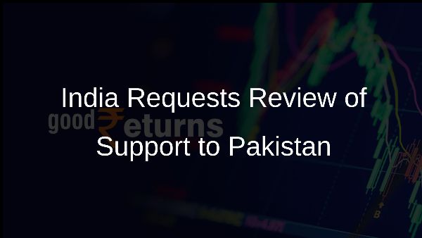 India Requests Review of Support to Pakistan