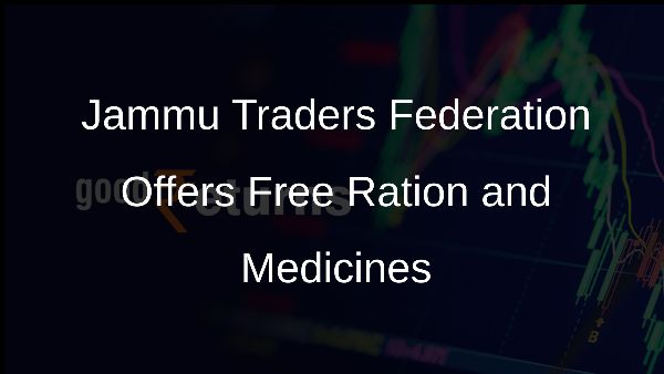 Jammu Traders Federation Offers Free Ration and Medicines