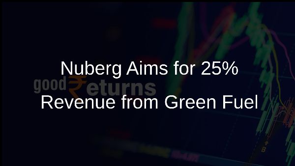 Nuberg Aims for 25% Revenue from Green Fuel Nuberg Aims for 25% Revenue from Green Fuel