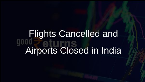 Flights Cancelled and Airports Closed in India