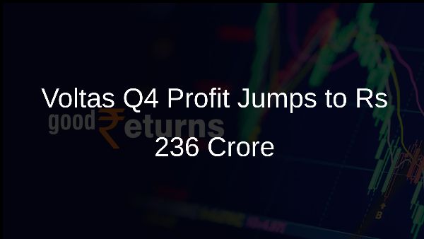 Voltas Q4 Profit Jumps to Rs 236 Crore