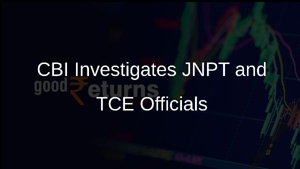 CBI Investigates JNPT and TCE Officials